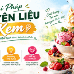 Giải pháp nguyên liệu kem lạnh cao cấp